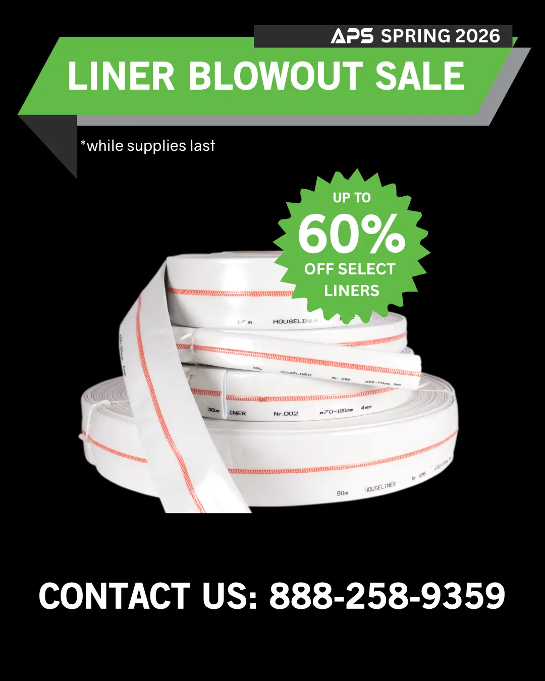 APS Spring 2026 Liner Blowout Sale — Up to 60% off select liners. Contact us: 888-258-9359